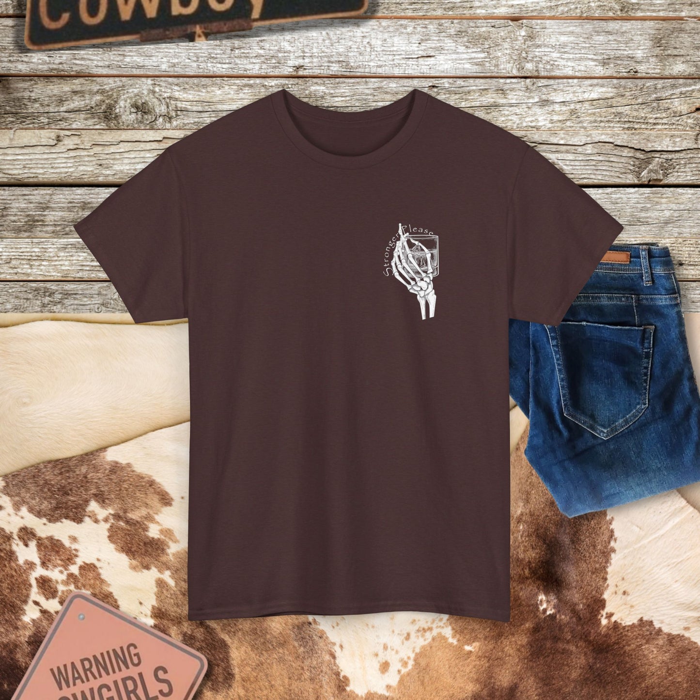 Skeleton Pour More Tee - "If You Keep Talking, I'll Need Something Stronger"