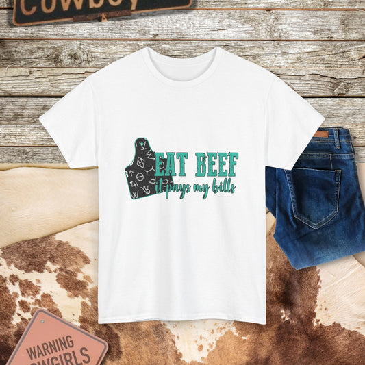 Eat Beef, It Pays My Bills Tee